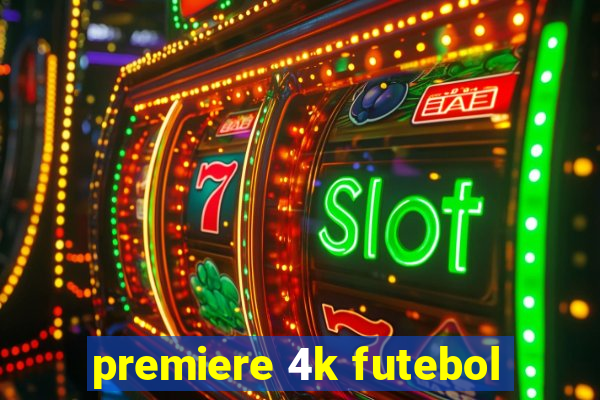 premiere 4k futebol